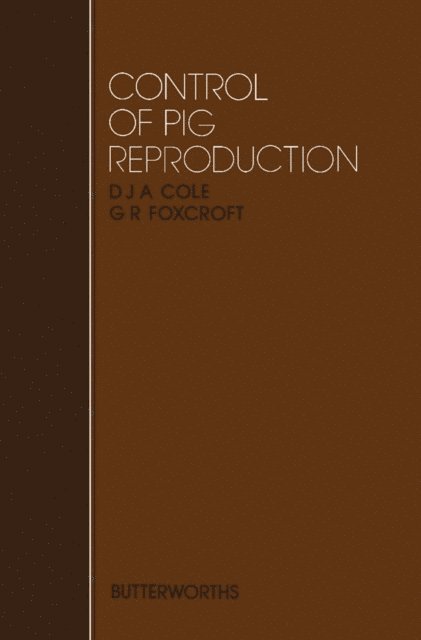 G. R. Foxcroft, D.J.A. Cole - Control of Pig Reproduction, E-bok