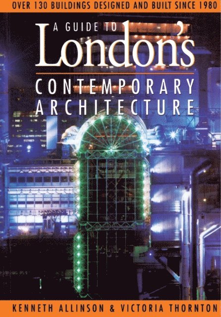 Victoria Thornton, Kenneth Allinson - Guide to London's Contemporary Architecture, E-bok