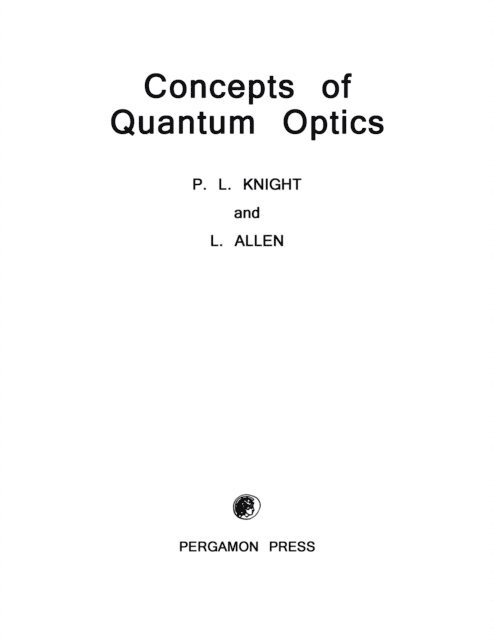 L. Allen, P. L. Knight - Concepts of Quantum Optics, E-bok
