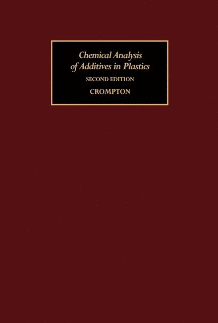 T. R. Crompton - Chemical Analysis of Additives in Plastics, E-bok