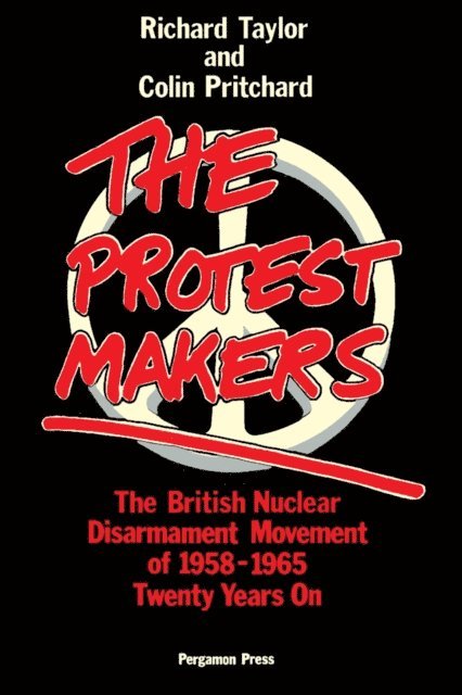 Colin Pritchard, Richard J K Taylor - Protest Makers, E-bok