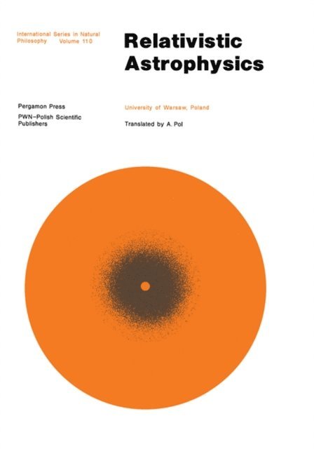Marek Demianski, D. Ter Haar - Relativistic Astrophysics, E-bok