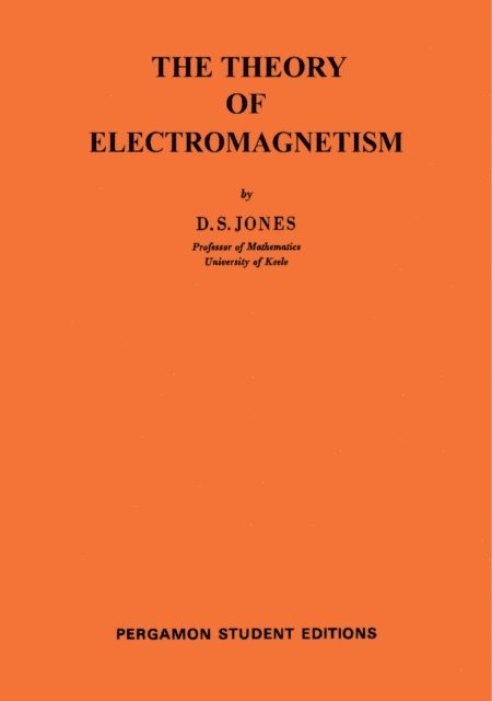 D. S. Jones, M. Stark, S. Ulam, I. N. Sneddon - Theory of Electromagnetism, E-bok
