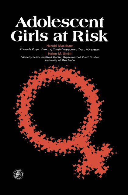 Helen M. Smith, Harold Marchant, Jean P. Nursten - Adolescent Girls at Risk, E-bok