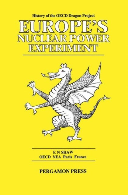 E. N. Shaw - Europe's Nuclear Power Experiment, E-bok