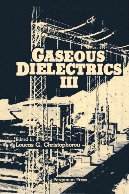 Loucas G. Christophorou - Gaseous Dielectrics III, E-bok
