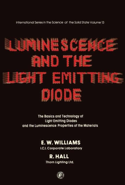 R. Hall, E. W. Williams, B.R. Pamplin - Luminescence and the Light Emitting Diode, E-bok