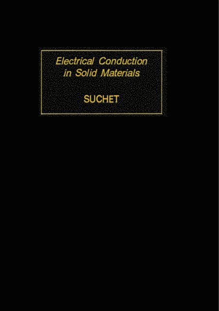 J. P. Suchet, B. R. Pamplin - Electrical Conduction in Solid Materials, E-bok