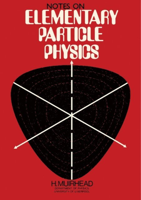 H. Muirhead - Notes on Elementary Particle Physics, E-bok