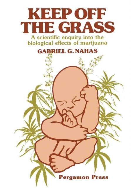 Gabriel G. Nahas - Keep off the Grass, E-bok