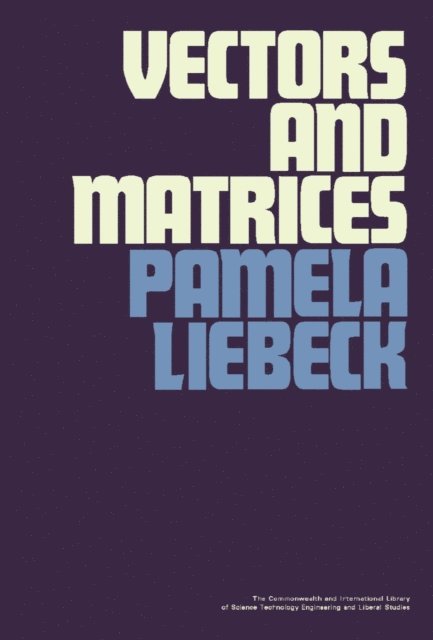 Pamela Liebeck, C. Plumpton - Vectors and Matrices, E-bok