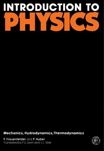 P. Huber, P. Frauenfelder - Introduction to Physics, E-bok