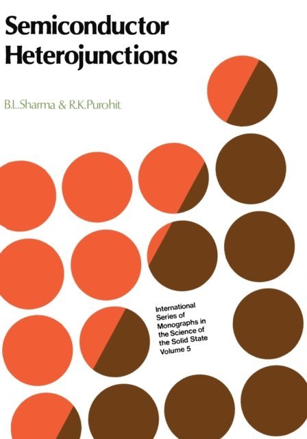 R. K. Purohit, B. L. Sharma, B. R. Pamplin - Semiconductor Heterojunctions, E-bok