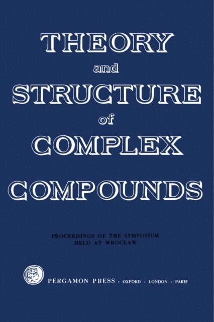 B. Jezowska-Trzebiatowska - Theory and Structure of Complex Compounds, E-bok