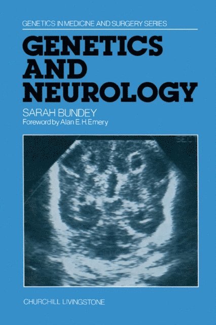 Sarah Bundey, Alan E. H. Emery - Genetics and Neurology, E-bok