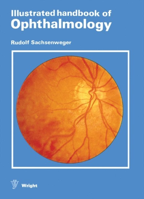 Rudolf Sachsenweger - Illustrated Handbook of Ophthalmology, E-bok