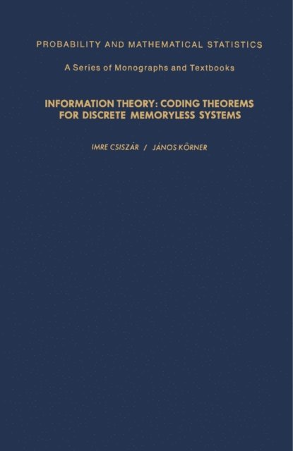 Janos Korner, Imre Csiszar, E. Lukacs, Z. W. Birnbaun - Information Theory, E-bok