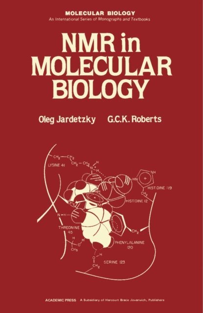 G. C. K. Roberts, Oleg Jardetzky, Julius Marmur, Nathan O. Kaplan, Bernard Horecker - NMR in Molecular Biology, E-bok
