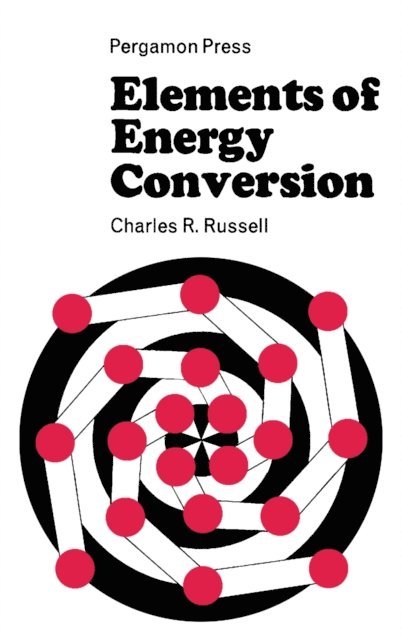 Charles R. Russell - Elements of Energy Conversion, E-bok