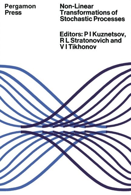 V. I. Tikhonov, R. L. Stratonovich, P. I. Kuznetsov - Non-Linear Transformations of Stochastic Processes, E-bok