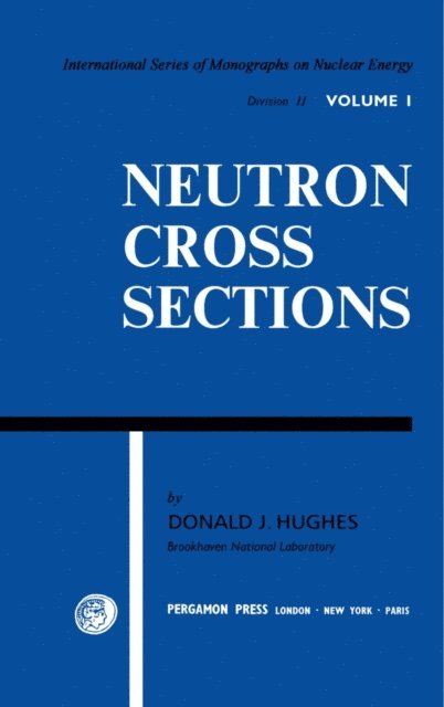 Donald J. Hughes, J. V. Dunworth, R. A. Charpie - Neutron Cross Sections, E-bok