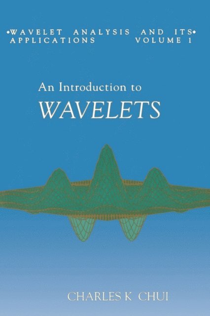 Charles K. Chui - Introduction to Wavelets, E-bok