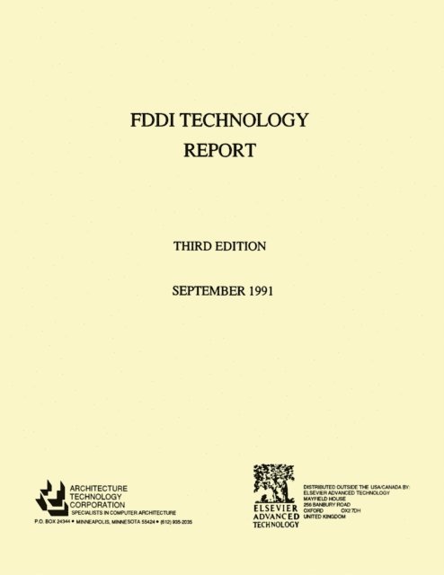 Architecture Technology Architecture Technology Corpor - Fiber Distributed Data Interface [FDDI] Technology Report, E-bok