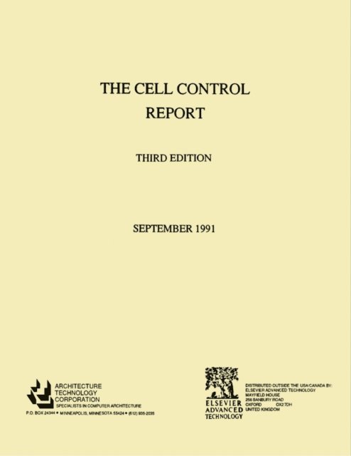 Architecture Technology Architecture Technology Corpor - Cell Control Report, E-bok