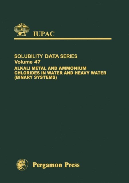 J. W. Lorimer, R. Cohen-Adad - Alkali Metal and Ammonium Chlorides in Water and Heavy Water (Binary Systems), E-bok