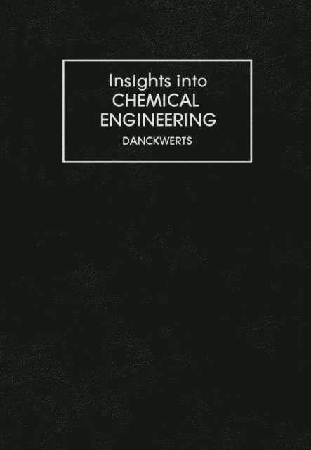 P. V. Danckwerts - Insights into Chemical Engineering, E-bok. Tillgänglighet: Lägg i varukorg
