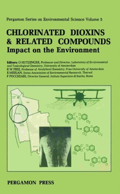 Maurizio Pocchiari, E. Merian, R. W. Frei, O. Hutzinger - Chlorinated Dioxins & Related Compounds, E-bok