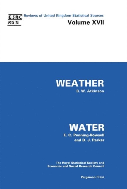 Davina Parker, E.C. Penning-Rowsell, B.W. Atkinson, W. F. Maunder - Weather & Water, E-bok