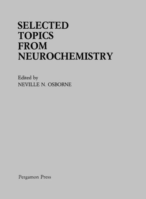 Neville N. Osborne - Selected Topics from Neurochemistry, E-bok