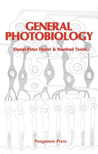 Donat-Peter Hader - General Photobiology, E-bok
