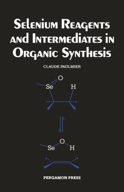 C. Paulmier, Patrick Perlmutter - Selenium Reagents & Intermediates in Organic Synthesis, E-bok