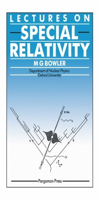 M. G. Bowler - Lectures on Special Relativity, E-bok
