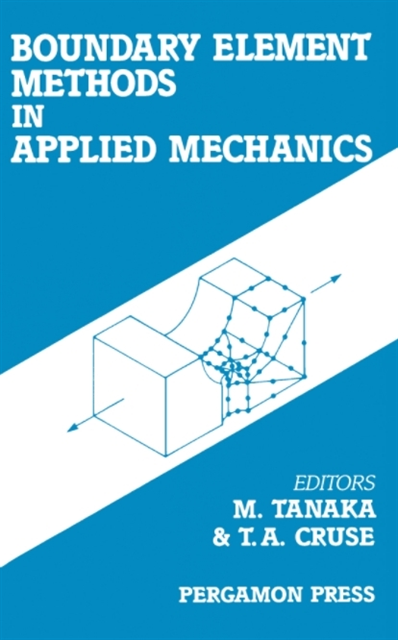 Masataka Tanaka - Boundary Element Methods in Applied Mechanics, E-bok