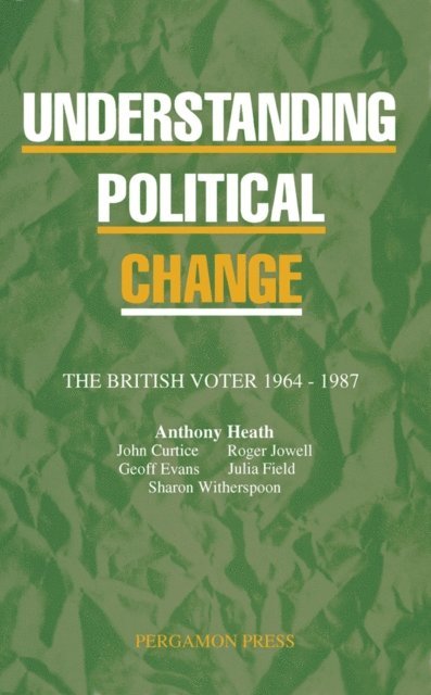Anthony Heath - Understanding Political Change, E-bok