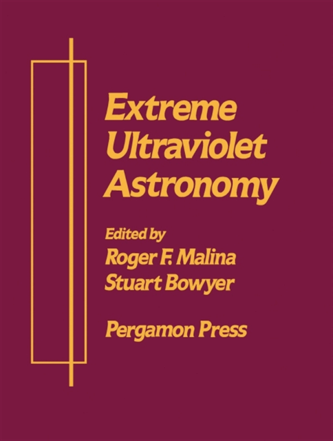 Roger F. Malina - Extreme Ultraviolet Astronomy, E-bok