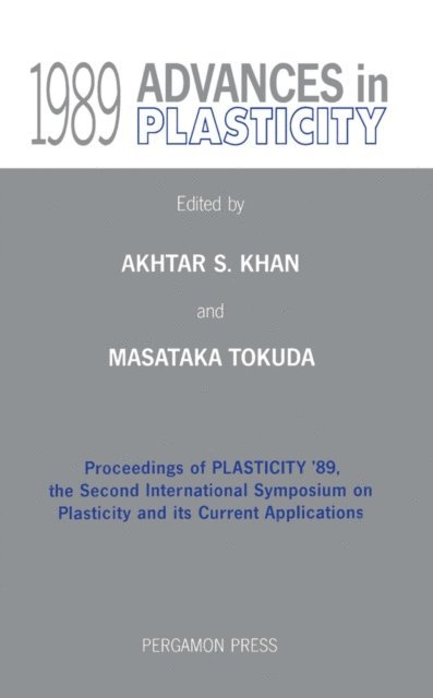 Tokuda Masataka, Akhtar S. Khan - Advances in Plasticity 1989, E-bok