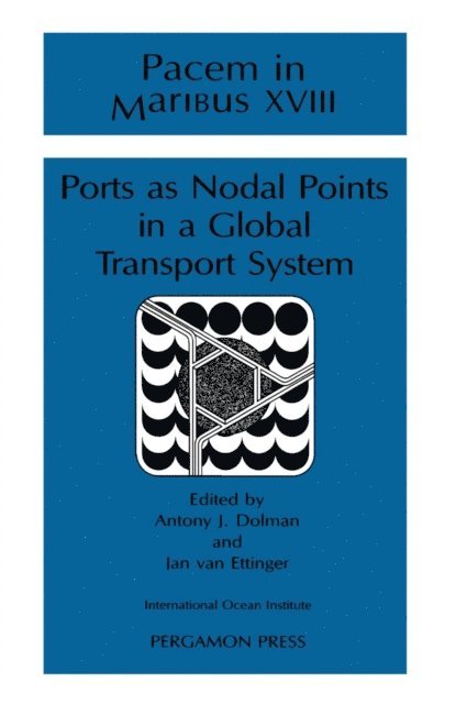 J. van Ettinger, A.J. Dolman - Ports as Nodal Points in a Global Transport System, E-bok