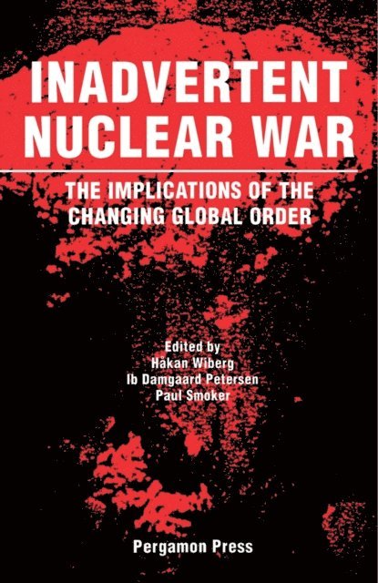 P. Smoker, I.D. Petersen, Ha. Wiberg - Inadvertent Nuclear War, E-bok
