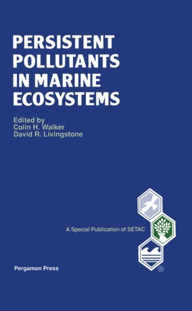 D.R. Livingstone, Colin H. Walker - Persistent Pollutants in Marine Ecosystems, E-bok