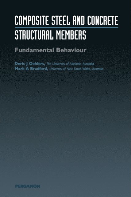 M.A. Bradford, D.J. Oehlers - Composite Steel and Concrete Structures: Fundamental Behaviour (Second Edition), E-bok
