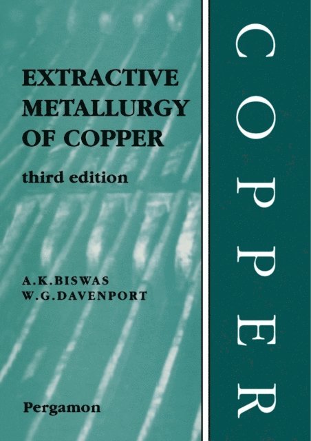 W.G. Davenport, A.K. Biswas - Extractive Metallurgy of Copper, E-bok