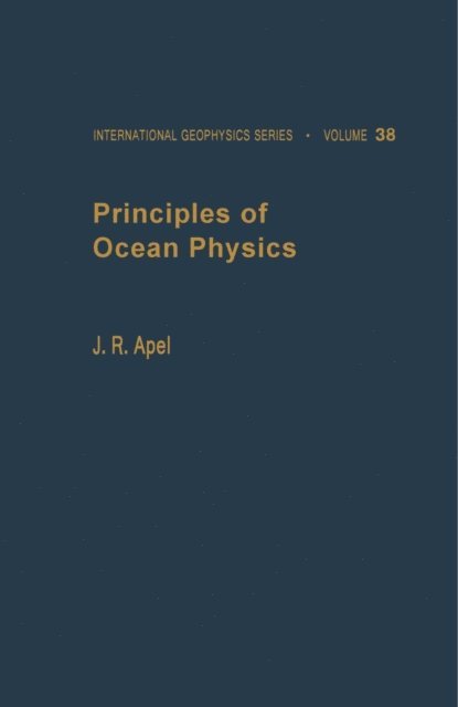 John R. Apel, William L. Donn - Principles of Ocean Physics, E-bok