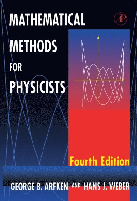 Hans J. Weber, George B. Arfken - Mathematical Methods for Physicists, E-bok