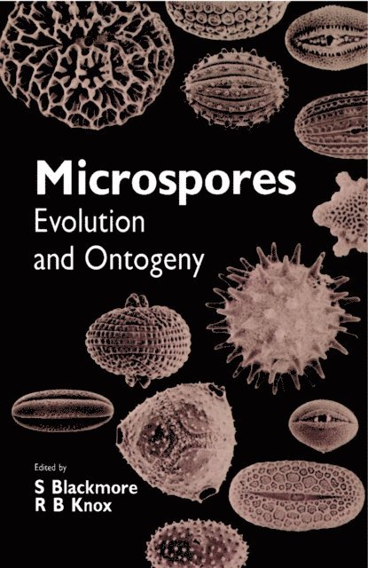 R. B. Knox, S. Blackmore - Microspores Evolution and Ontogeny, E-bok