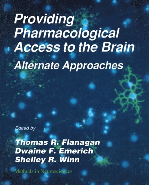 Thomas R. Flanagan - Providing Pharmacological Access to the Brain, E-bok