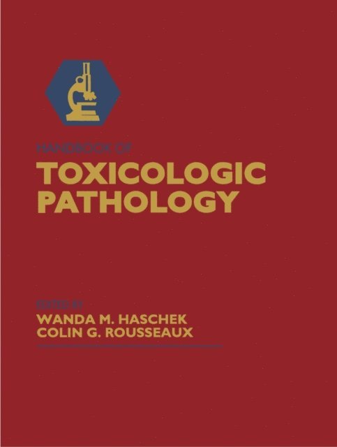 Colin G. Rousseaux, Wanda M Haschek - Handbook of Toxicologic Pathology, E-bok